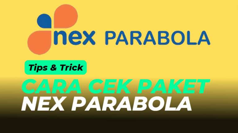 Inilah Cara Cek Paket Nex Parabola Dengan Mudah